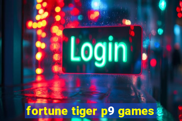 fortune tiger p9 games